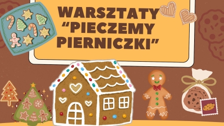 WARSZTATY ''PIECZEMY PIERNICZKI''