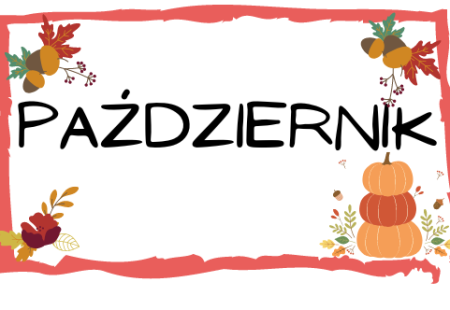 ZAMIERZENIA DYDAKTYCZNO-WYCHOWAWCZE NA MIESIĄC PAŹDZIERNIK